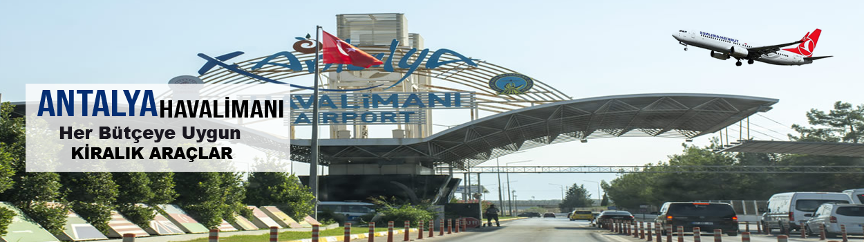 Antalya Havalimanı Araç Kiralama